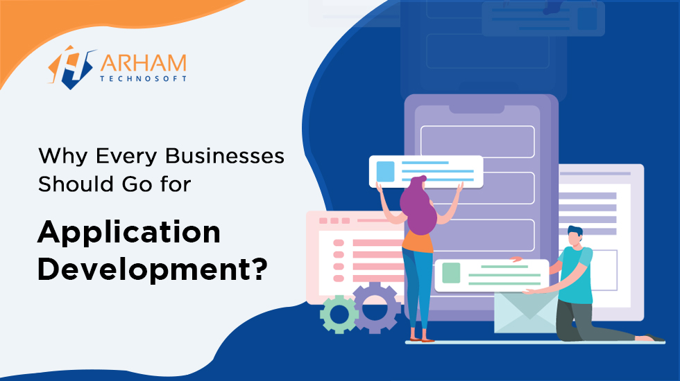 Why Application Development is Essential for Every Businesses?