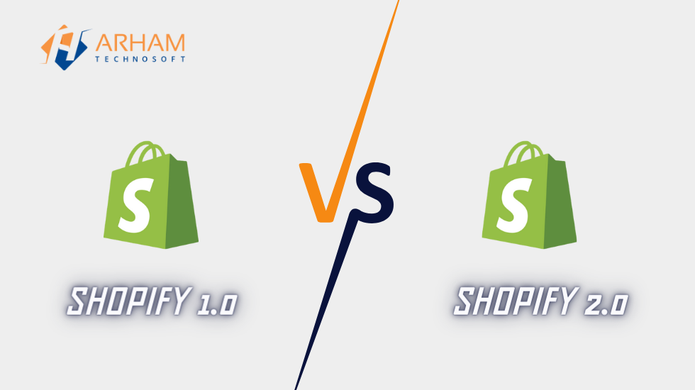 Shopify 1.0 vs Shopify 2.0 - What are the key features?