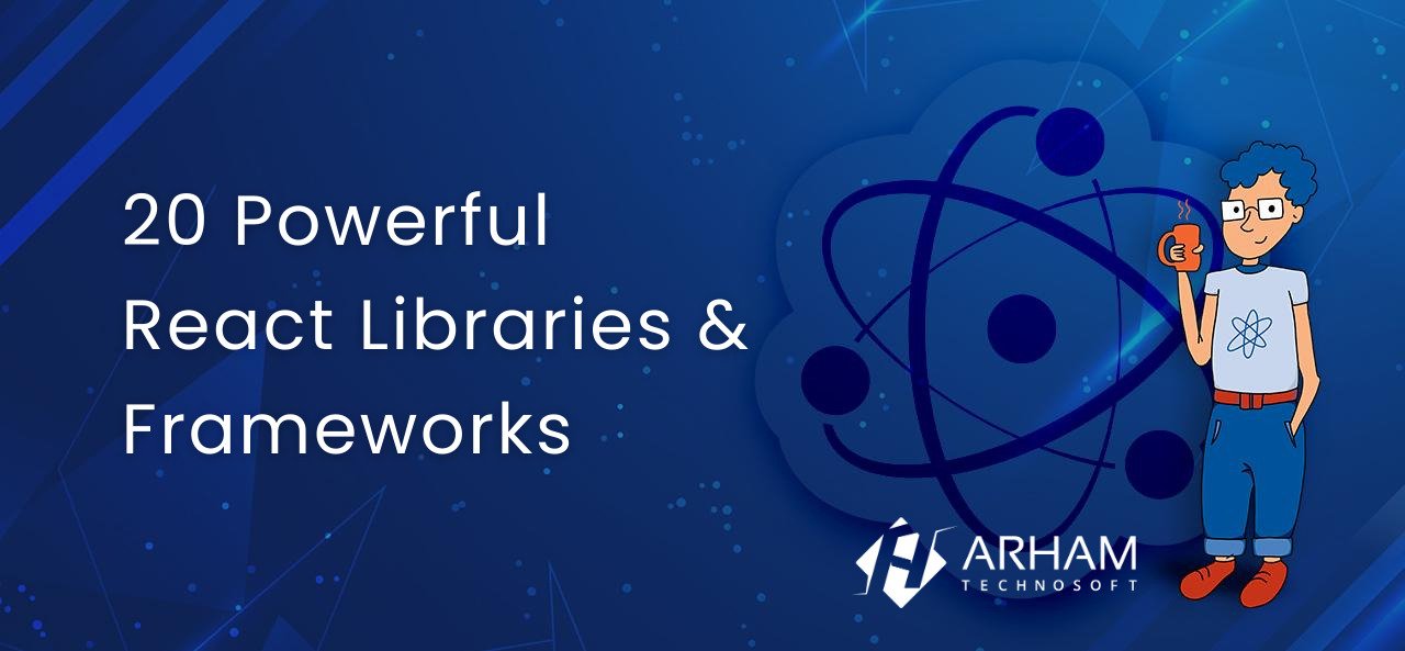 Powerful React Libraries and Frameworks