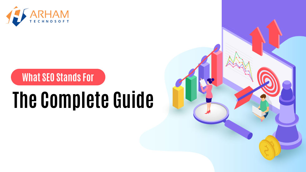 What SEO Stands For: The Complete Guide