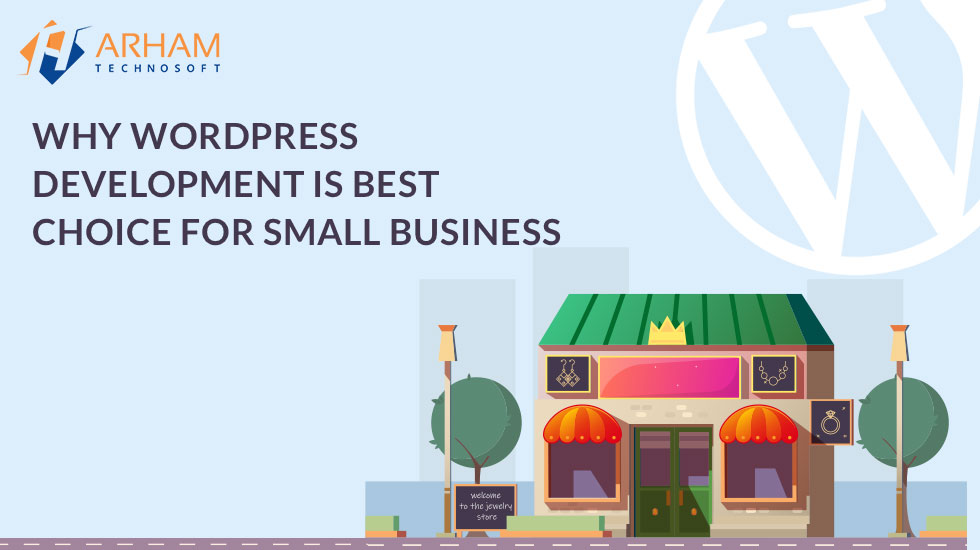 Why WordPress Development is Best Choice for Small Business